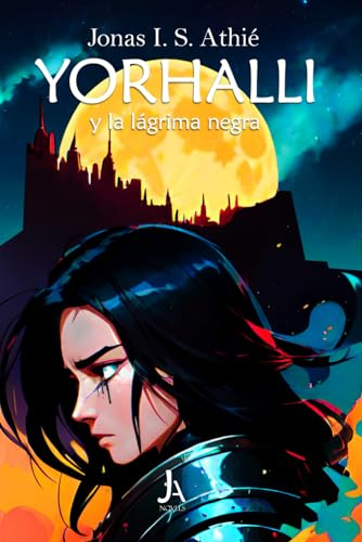Yorhalli y la lágrima negra: La saga de Yorhalli: 1