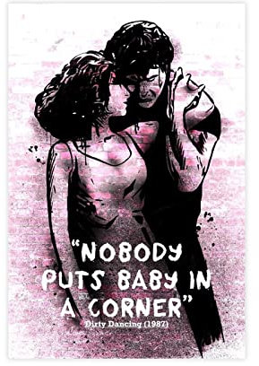 HDTS Klassisches Filmposter Dirty Dancing Zitate auf Leinwand, Wandkunst, Dekoration, Bild, Gemälde für Wohnzimmer, Schlafzimmer, Dekoration, Rahmen: 30 x 45 cm