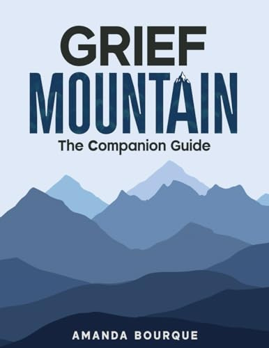 Grief Mountain: The Companion Guide