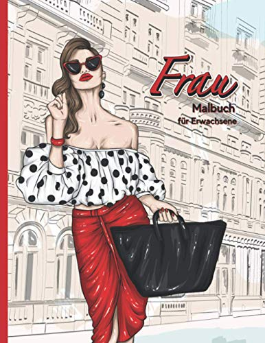 Frau - Malbuch für Erwachsene: Notizbuch - Mode & Trends - Anti-Stress für Frauen - Entspannung - Teenager
