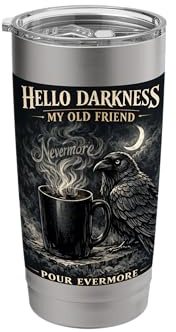 Gothic Raven Crow Hello Darkness Pour Evermore Coffee Lover Stainless Steel Insulated Tumbler