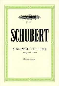 Musikverlag C.F. Peters Ltd. & Co. KG AUSGEWAEHLTE Lieder - arrangiert für Gesang - Mittlere Stimme (Mezzo/Medium Voice) - Klavier [Noten/Sheetmusic] Komponist: Schubert Franz
