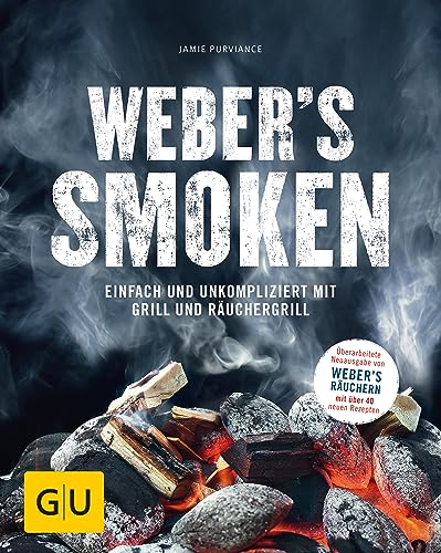 Weber's Smoken: Einfach und unkompliziert mit Grill und Räuchergrill (Weber's Grillen)