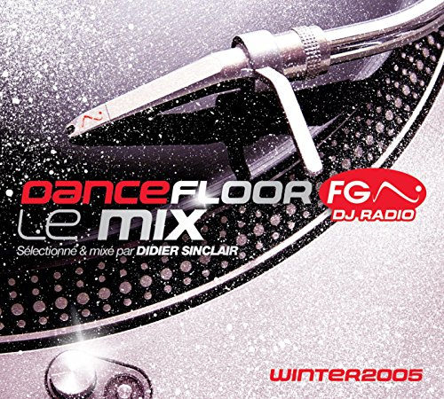 Dancefloor Fg Le Mix - Sélectionné & Mixé par Didier Sinclair - Winter 2005