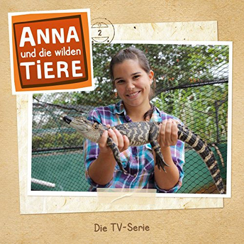 Die Zähne des Alligators & Wie pupst ein Delfin?: Anna und die wilden Tiere 2