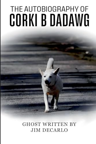 The Autobiography Of Corki B Dadawg