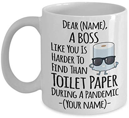 EpicMugs Tasse mit Aufschrift A Boss Like You Is Harder To Find Than Toilet Paper during A Pandemic, Chef, Toilettenpapier, Becher von Staff Coworker, 325 ml oder 425 ml, personalisierbar, Weiß