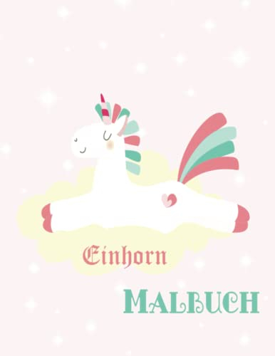Einhorn Malbuch: Perfektes Geschenk für Kinder und Kleinkinder Alter 2-5; mit 100 schönen Design