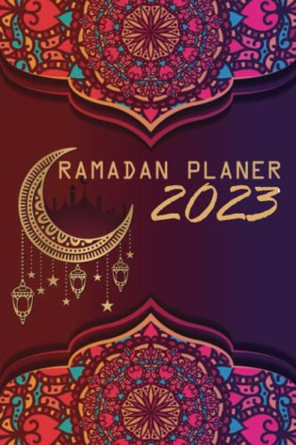 Ramadan Planer 2023: Ramadan Buch und Ramadan kalender mit Aufgabenliste, Ziele für den heiligen Monat, tägliche gebete, Quran Lesen, täglich Dua und Viele Mehr.