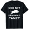 Für Jäger die mit dem Wildschwein tanzen Jagd T-Shirt