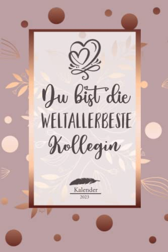 Kollegin Kalender 2023: Wochenplaner,Terminkalender 2023 für den Kollegin, Geschenk & Geschenkidee zu Weihnachten unter 10 Euro als Dankeschön oder ... Timer, Jahresplaner & Taschenkalender