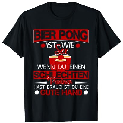 Bier Pong Trinkspiel Bierpong ist wie Sex T-Shirt