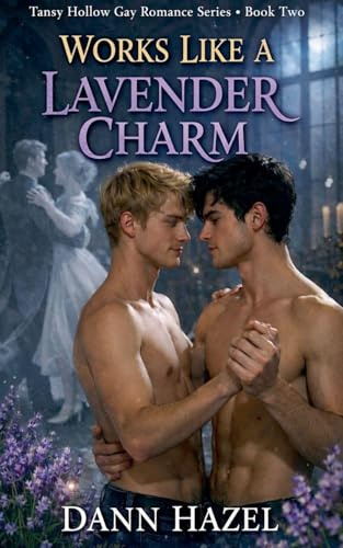 Works Like a Lavender Charm (Tansy Hollow Gay Romance)