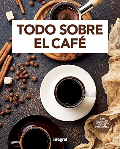 Todo sobre el café (ALIMENTACIÓN)