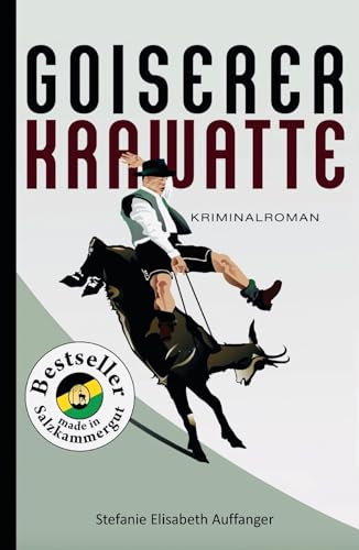 Goiserer Krawatte: Amüsanter Salzkammergutkrimi