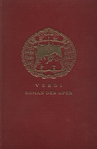 Verdi. Roman der Oper. Ungekürzte, neu durchgesehene Sonderausgabe.