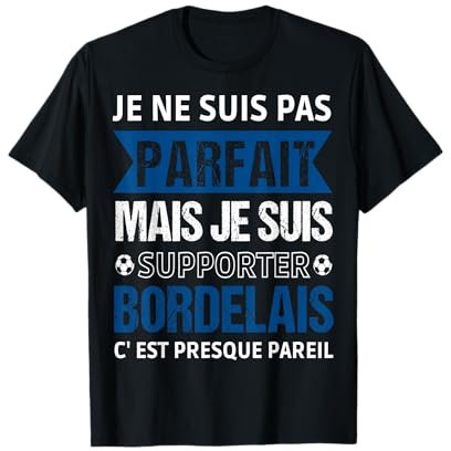 Supporter Bordelais Cadeau Football Supporter De Bordeaux T-Shirt