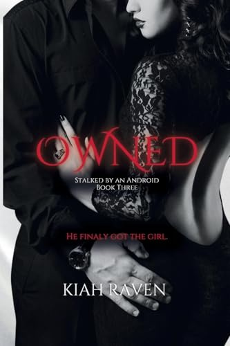 Owned (Stalked by an Android, Band 3)