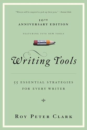 Writing Tools: 55 Essential Strategies for Every Writer