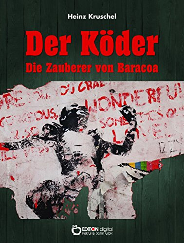 Der Köder: Die Zauberer von Baracoa