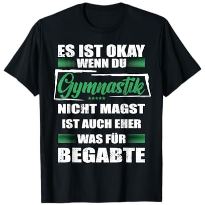 Lustiger Spruch für das Turnen Mann & Frau Gymnastik T-Shirt