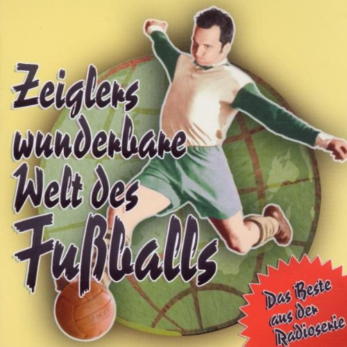 Zeiglers wunderbare Welt des Fußballs – das Beste aus der Radioshow