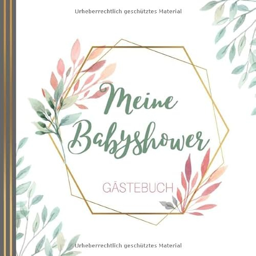 MEINE BABYSHOWER GÄSTEBUCH: Babyshower Gästebuch | Babyparty | Baby Shower Boy | Baby Shower Girl | Baby Party Mädchen | Tolle Geschenkidee für frisch gebackene Eltern