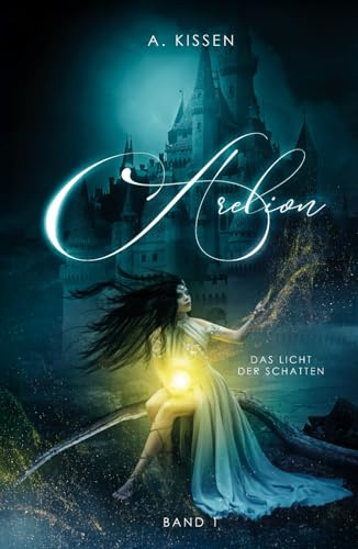 Arelion: Das Licht der Schatten (Band 1)