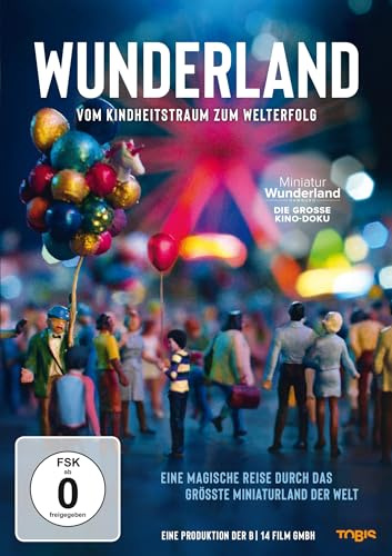 Wunderland - Vom Kindheitstraum zum Welterfolg
