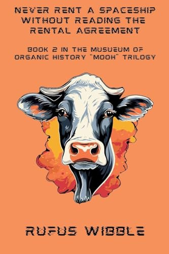Never Rent A Spaceship Without Reading The Rental Agreement (Mooh, Band 2)