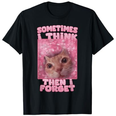 Manchmal denke ich, dann vergesse ich T-Shirt