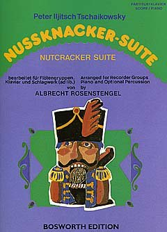 Verlag Bosworth NUSSKNACKER Suite OP 71A - arrangiert für Blockflöte - Ensemble - (SATB) - Klavier [Noten/Sheetmusic] Komponist: TSCHAIKOWSKY PJOTR ILJITSCH
