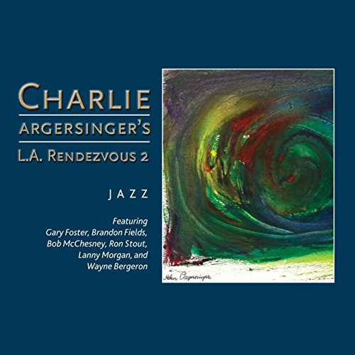 Charlie Argersinger's L.A. Rendezvous 2