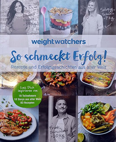 So schmeckt Erfolg - ein Weight Watchers Kochbuch *2017*
