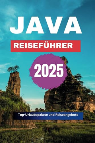 JAVA REISEFÜHRER 2025: Top-Urlaubspakete und Reiseangebote