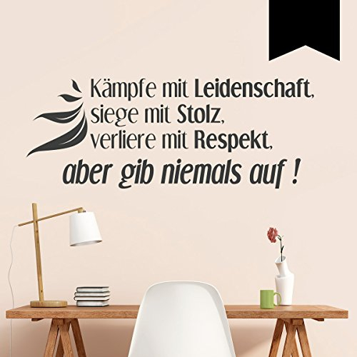 Wandkings Wandtattoo Kämpfe mit Leidenschaft, Siege mit Stolz, verliere mit Respekt, Aber gib Niemals auf! 50 x 19 cm schwarz - erhältlich in 33 Farben