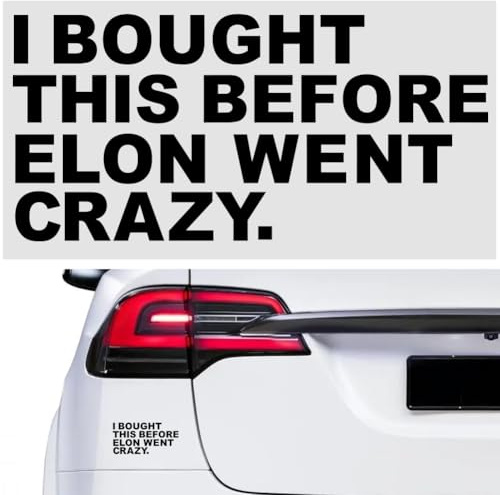 XMSCN I Bought This Before Elon Went Crazy Funny Car Sticker for Windows or Varnish, Bumper, Vinyl Car Sticker, Durable and Weatherproof, Funny Elon Regret! (Black)