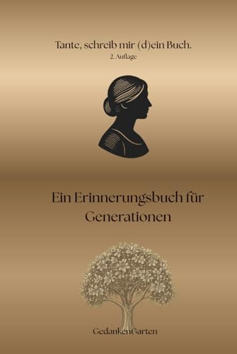 Tante schreib mir dein Buch: Ein Erinnerungsbuch für Generationen (Bruder - Schwester Geschenke - Familiengeschenke - Bücher für Generationen, Band 3)