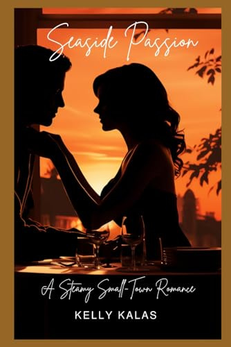 Seaside Passion: A Steamy Small-Town Romance