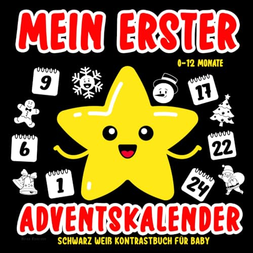 Mein Erster Adventskalender Schwarz Weiß Kontrastbuch für Baby 0-12 Monate: Visuelle Stimulation der Kindlichen Entwicklung | Weihnachtskalender als Neugeborene Geschenk