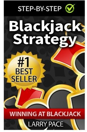 Blackjack Strategy: Winning at Blackjack: Tips and Strategies for winning and dominating at the casino by Larry Pace (2015-04-04)