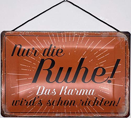 Blechschild mit Kordel 30 x 20 cm Spruch: Nur die Ruhe ! Das Karma Wird`s Schon richten ! - Blechemma