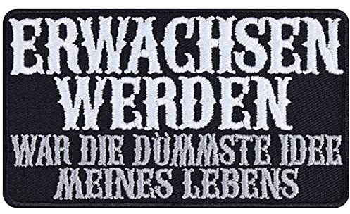 Lustiger Aufnäher Erwachsen werden, war die dümmste Idee meines Lebens Aufbügler Biker Patch Bügelbilder Peter Pan Geschenk Chiller Applikation für Jacke/Weste/Jeans 87x50mm