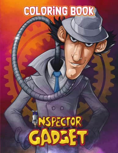 Inspẹctór Gádget Coloring Book: Coloring pages filled with Inspẹctór Gádget Jumbo Illustrations For Kids, Boys, Girls