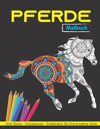 pferde malbuch: Malvorlagen Pferde und Mandalas für Erwachsene, Kinder, Jungen und Mädchen. Das perfekte Geschenk für Pferdeliebhaber zum Entspannen und Stressabbau.