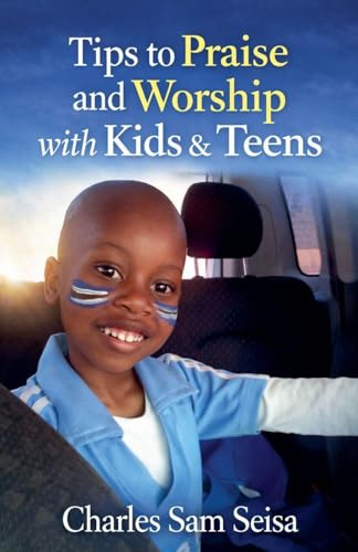 Tips to Praise & Worship with Kids & Teens