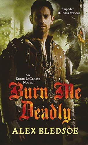 Burn Me Deadly: An Eddie Lacrosse Novel (Eddie Lacrosse, 2, Band 2)