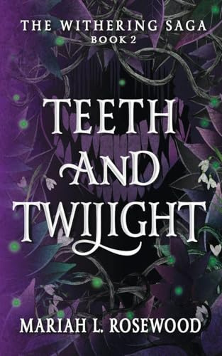 Teeth and Twilight (The Withering Saga, Band 2)