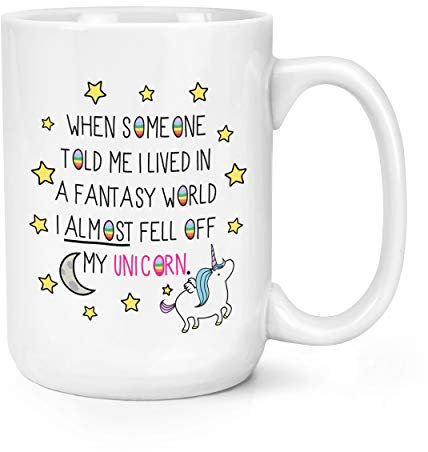 Licorne quand Someone Told Me I Lived en un Fantasy World 15oz Grande Tasse Mug