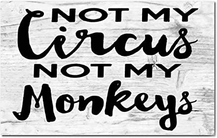 Holzschilder Not My Circus Not My Monkeys Holzschild mit Sprüchen Motivierende Wanddekorationen für Wohnzimmer Rustikale Wandkunst Küche Wandaufhängung Retro Dekoration Schild Einweihungsgeschenk